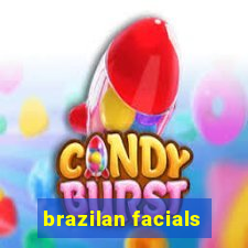 brazilan facials